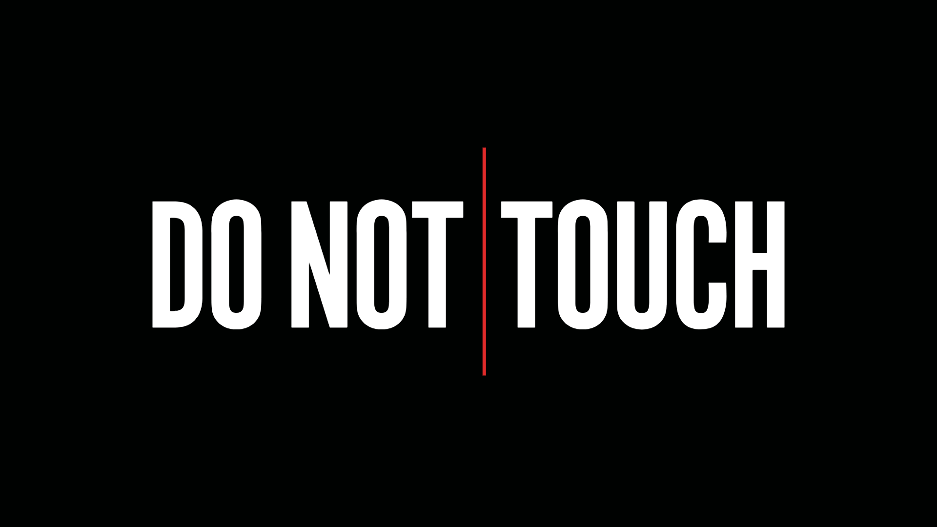 Do Not Touch Screen Centered